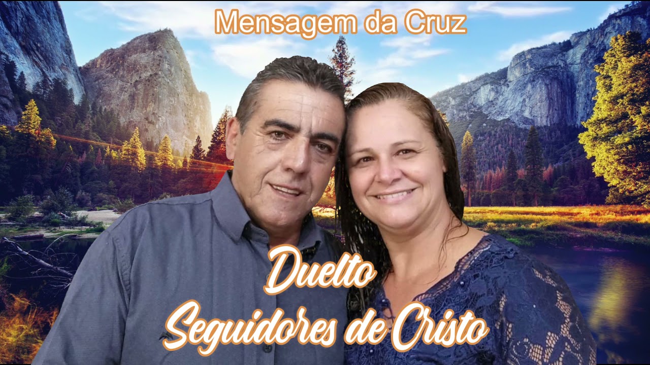 Dueto Seguidores de Cristo- Mensagem da Cruz