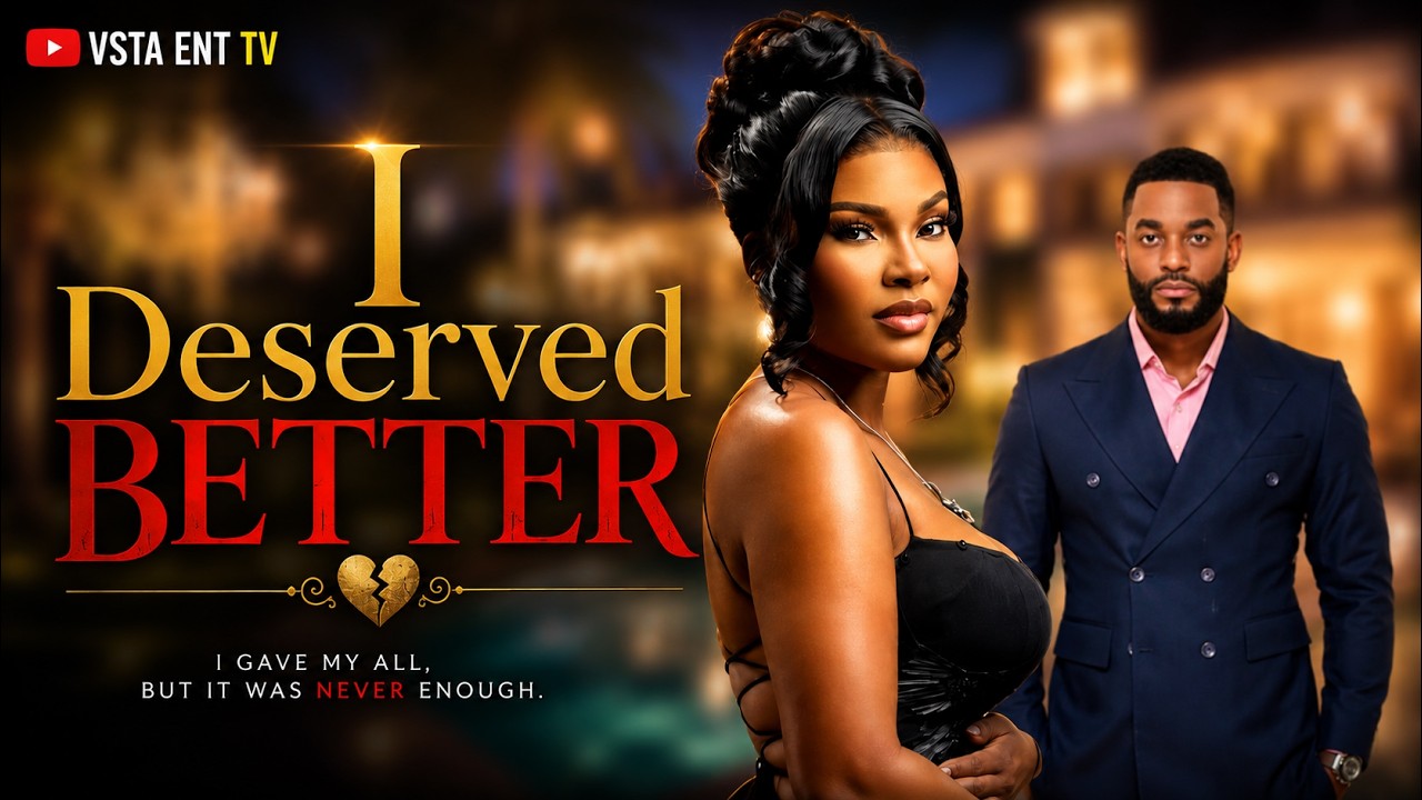 I DESERVE BETTER - CHIKE DANIELS , SARIAN MARTIN | LATEST 2026 NIGERIAN MOVIE