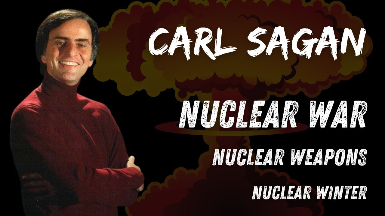 Carl Sagan's Perspective On Nuclear War