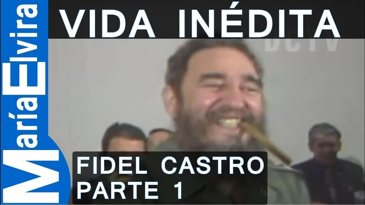 La vida inédita de Fidel Castro - PARTE 1