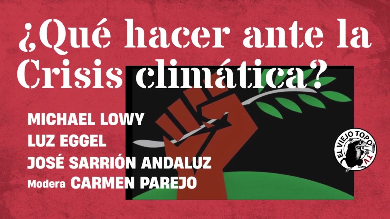 &iquest;Qu&eacute; hacer ante la Crisis clim&aacute;tica?- La Mesa de El Viejo Topo