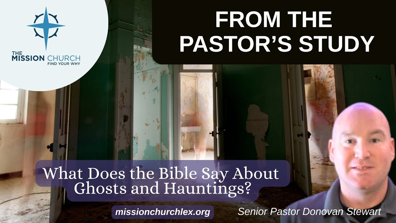 FTPS: What the Bible Says About Ghosts and Hauntings?