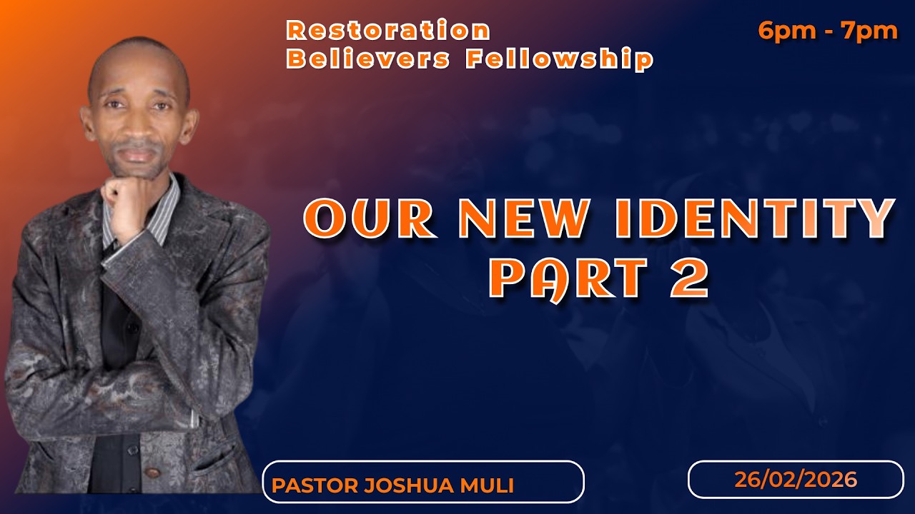 OUR NEW IDENTITY   ( PART 2 )  -  PASTOR JOSHUA MULI