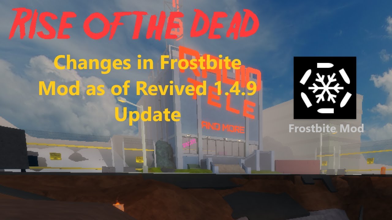 Rise of the Dead - Changes in Frostbite Mod as of 1.4.9 Update
