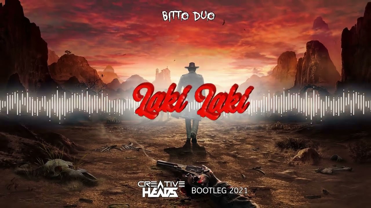 Bitto Duo - Laki Laki (Creative Heads 4Fun Bootleg 2021)