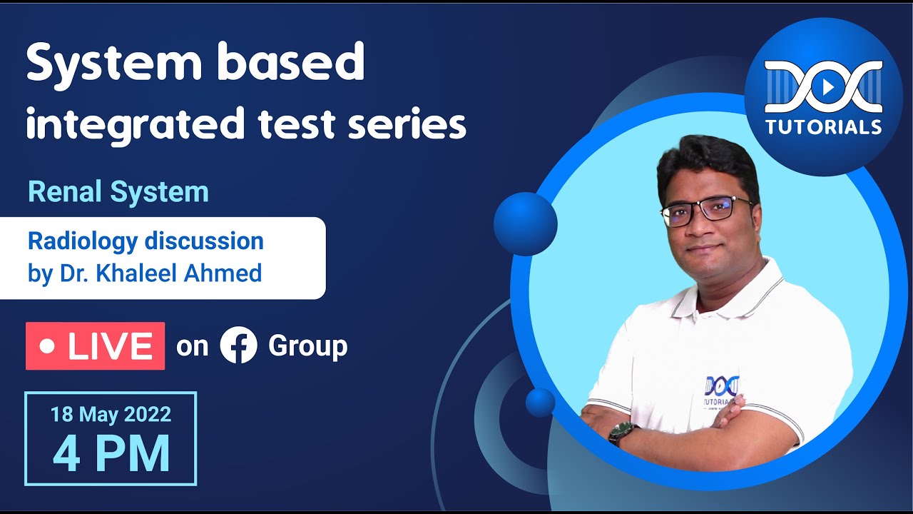 System Based Integrated Test Series | Renal System Radiology Discussion by Dr. Khaleel Ahmed