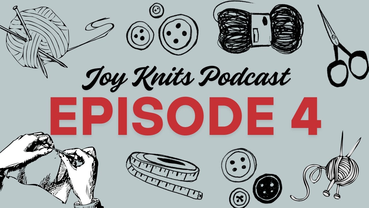 EPISODE 4 - SUMMER WIPS AND YARN