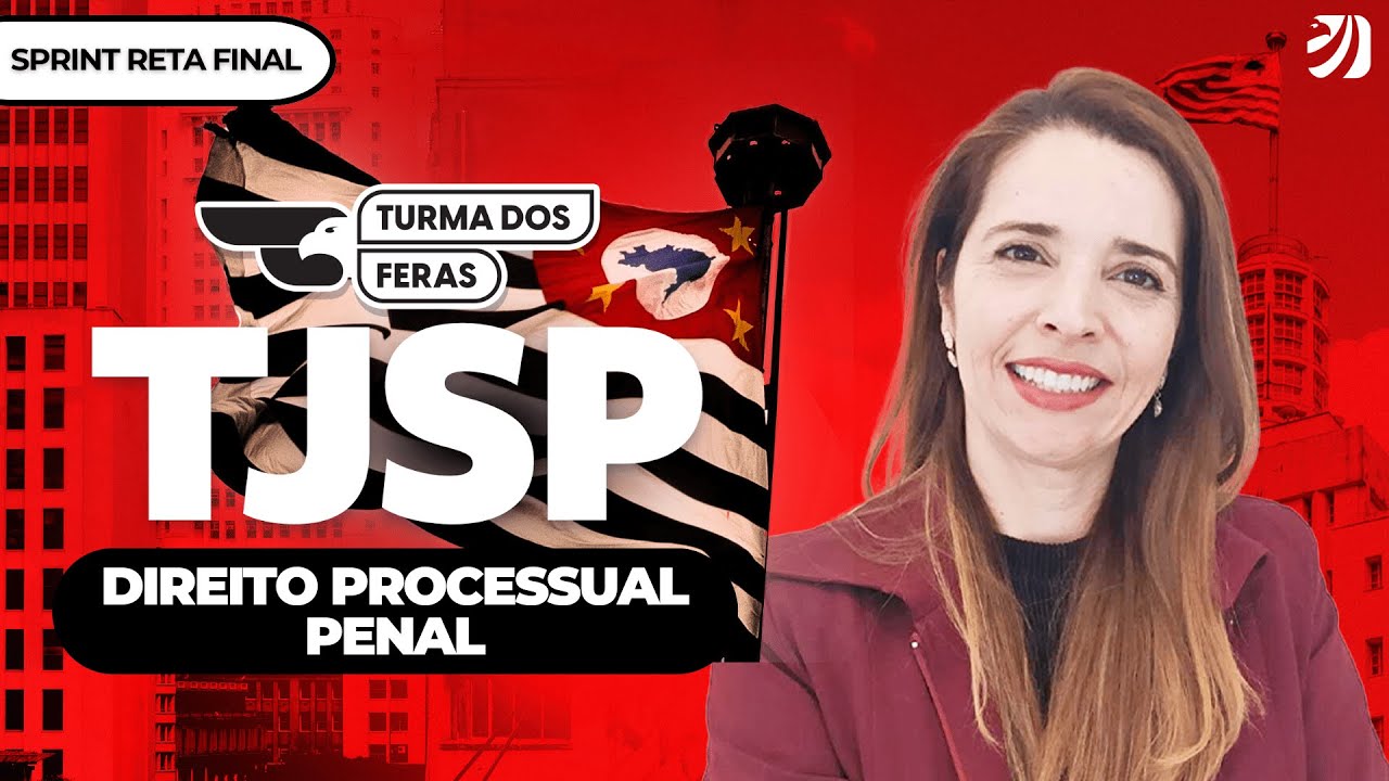 TURMA DOS FERAS TJSP: SPRINT RETA FINAL | DIREITO PROCESSUAL PENAL EM QUESTÕES