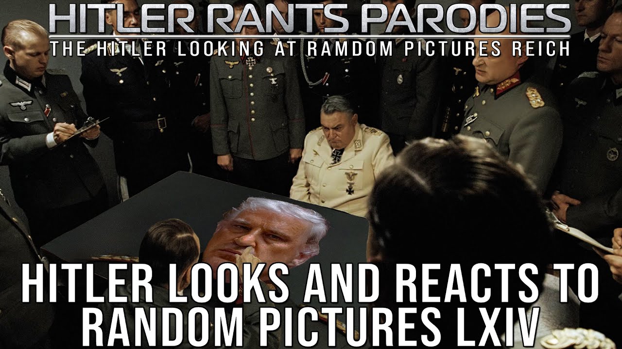 Hitler looks and reacts to random pictures LXIV