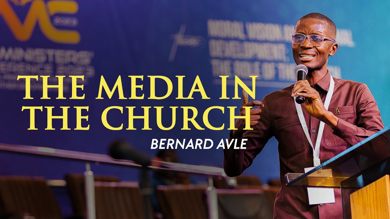 THE MEDIA IN THE CHURCH - BERNARD AVLE