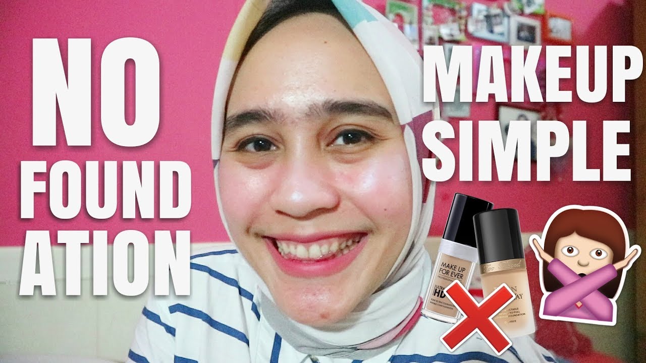 MAKEUP BURU-BURU TERSIMPLE SEDUNIA! (NO FOUNDATION)