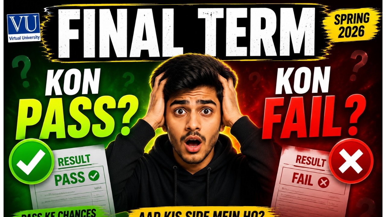 VU Final Term | Kon Pass Hoga? 🤔 Kon Fail?