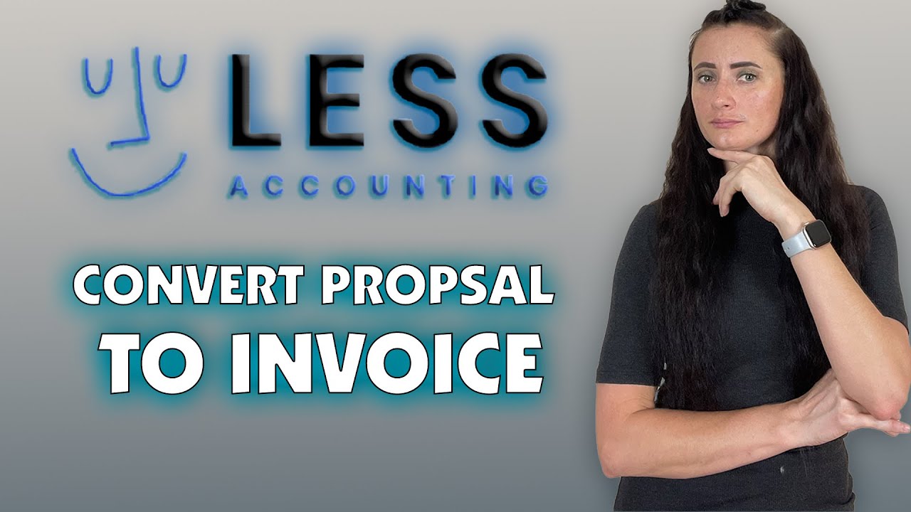 How to convert Proposal to an Invoice on LessAccounting?
