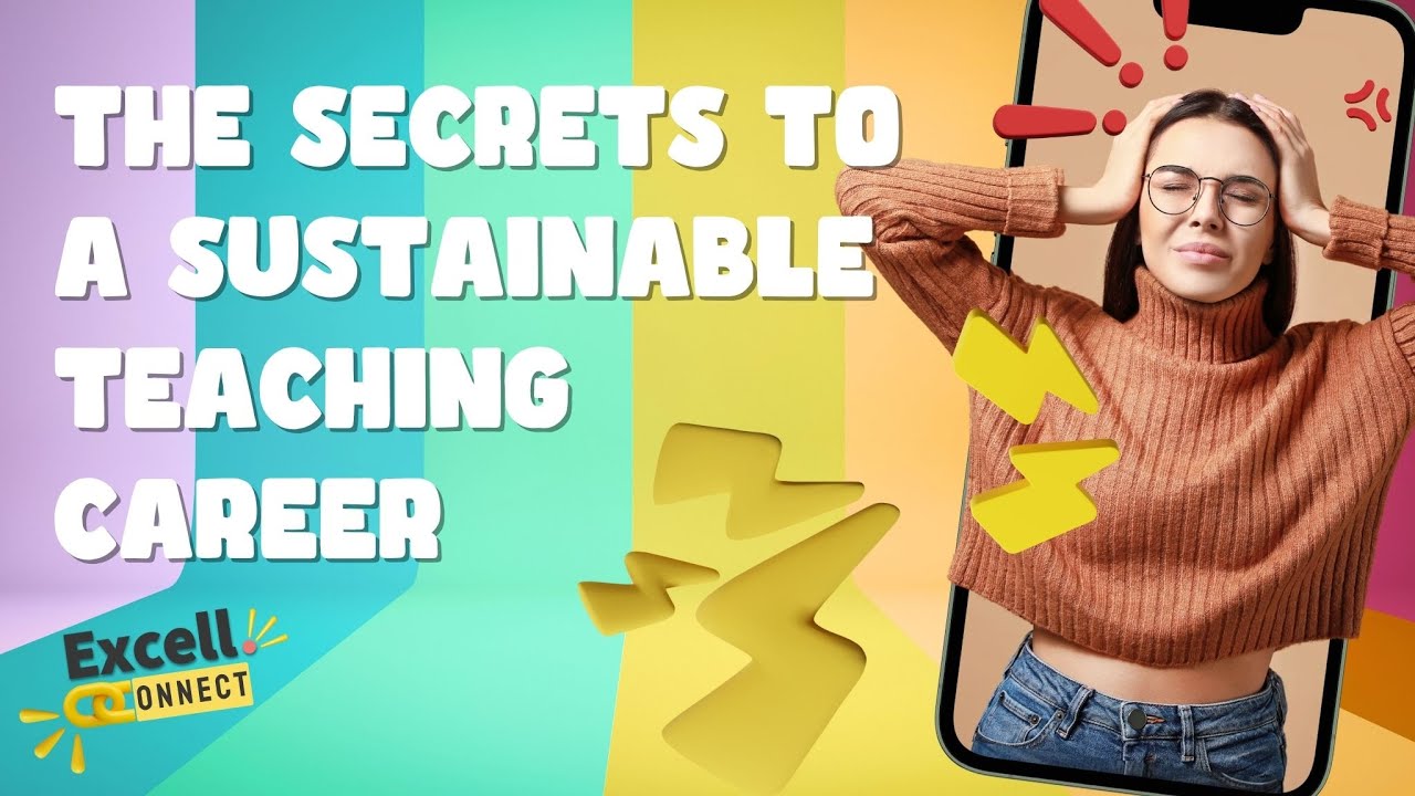 The Secrets to a Sustainable Teaching Career