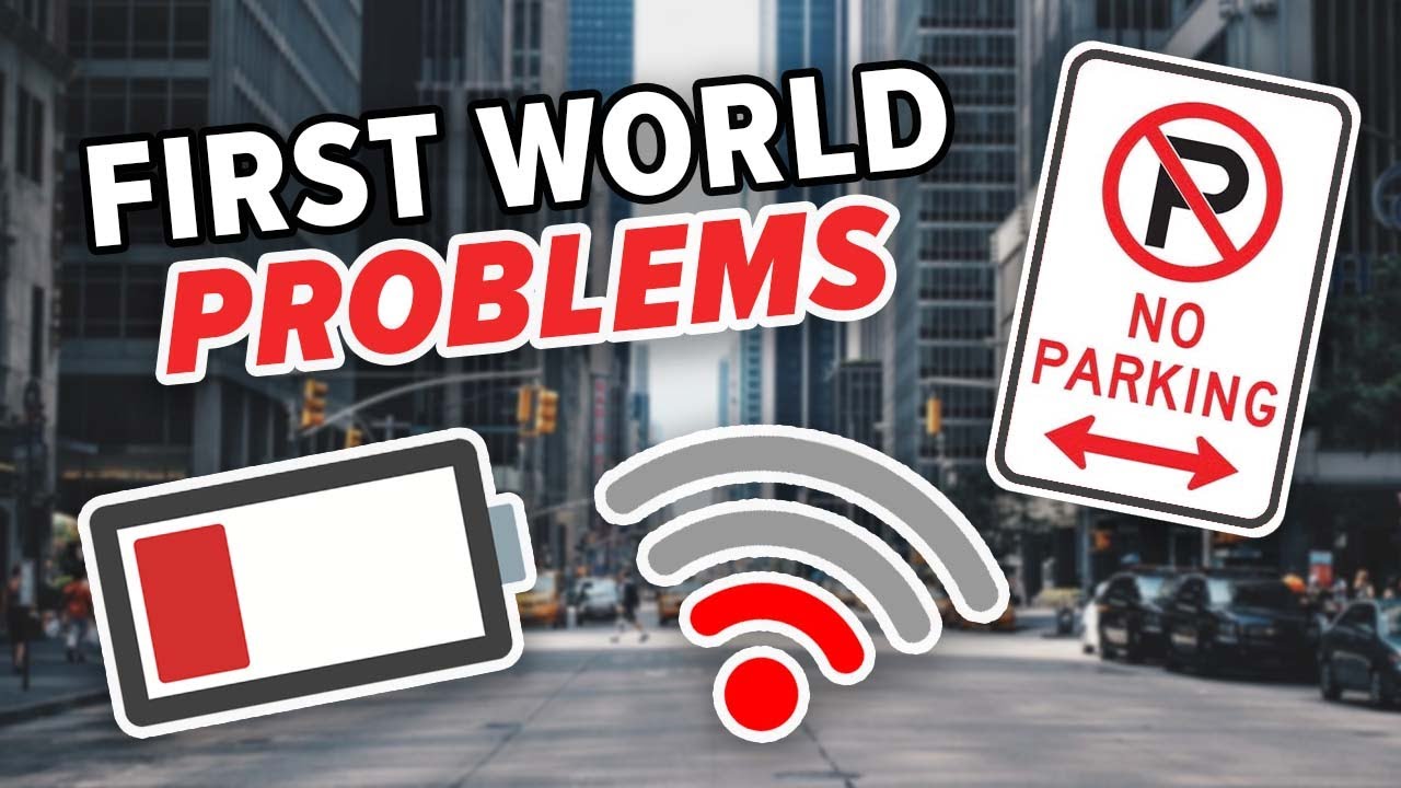 First World Problems