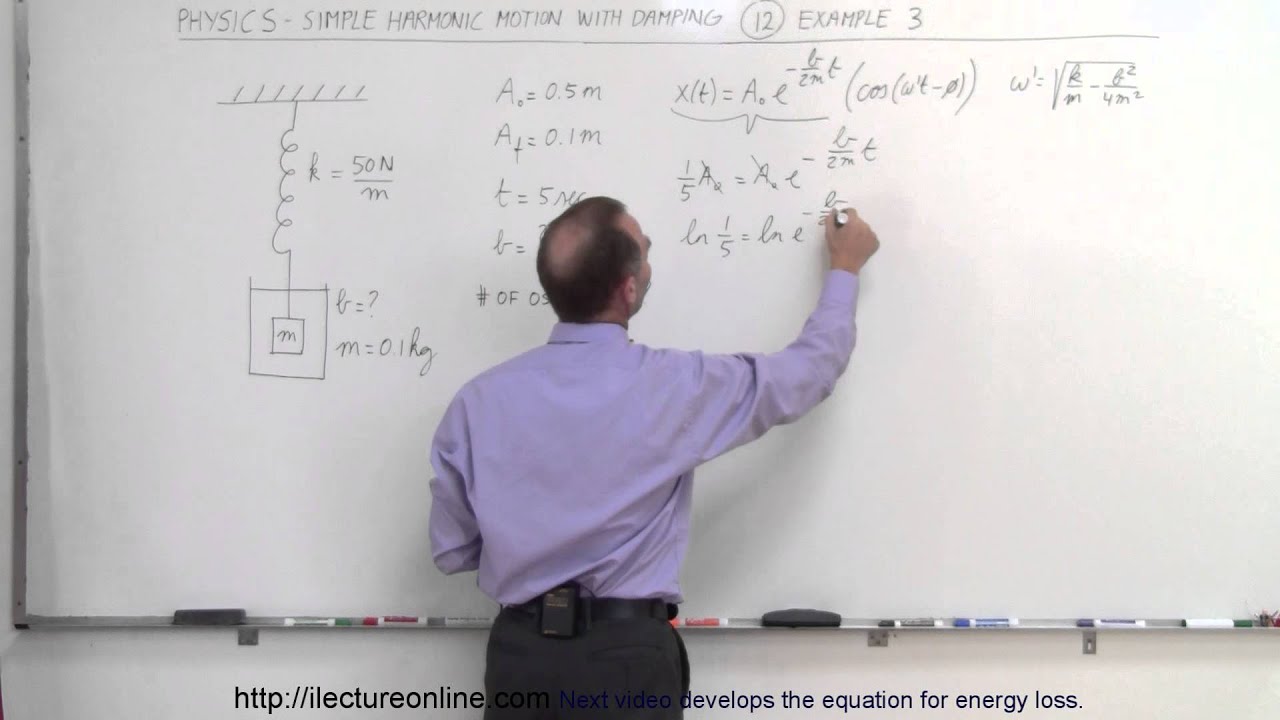 Physics CH 16.1  Simple Harmonic Motion with Damping (19 of 20) Example 3