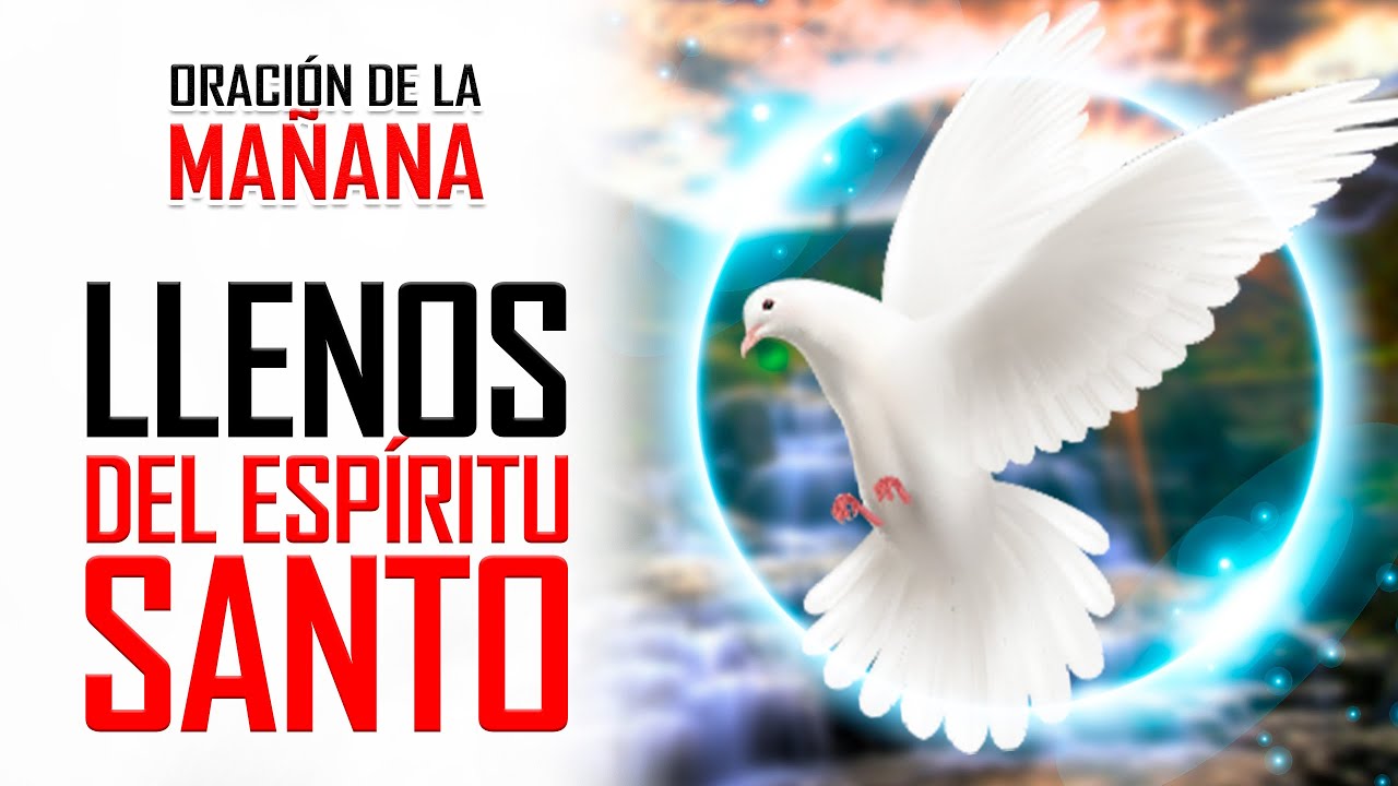 PODEROSA ORACIÓN PARA SER LLENOS DEL ESPÍRITU SANTO 🔥