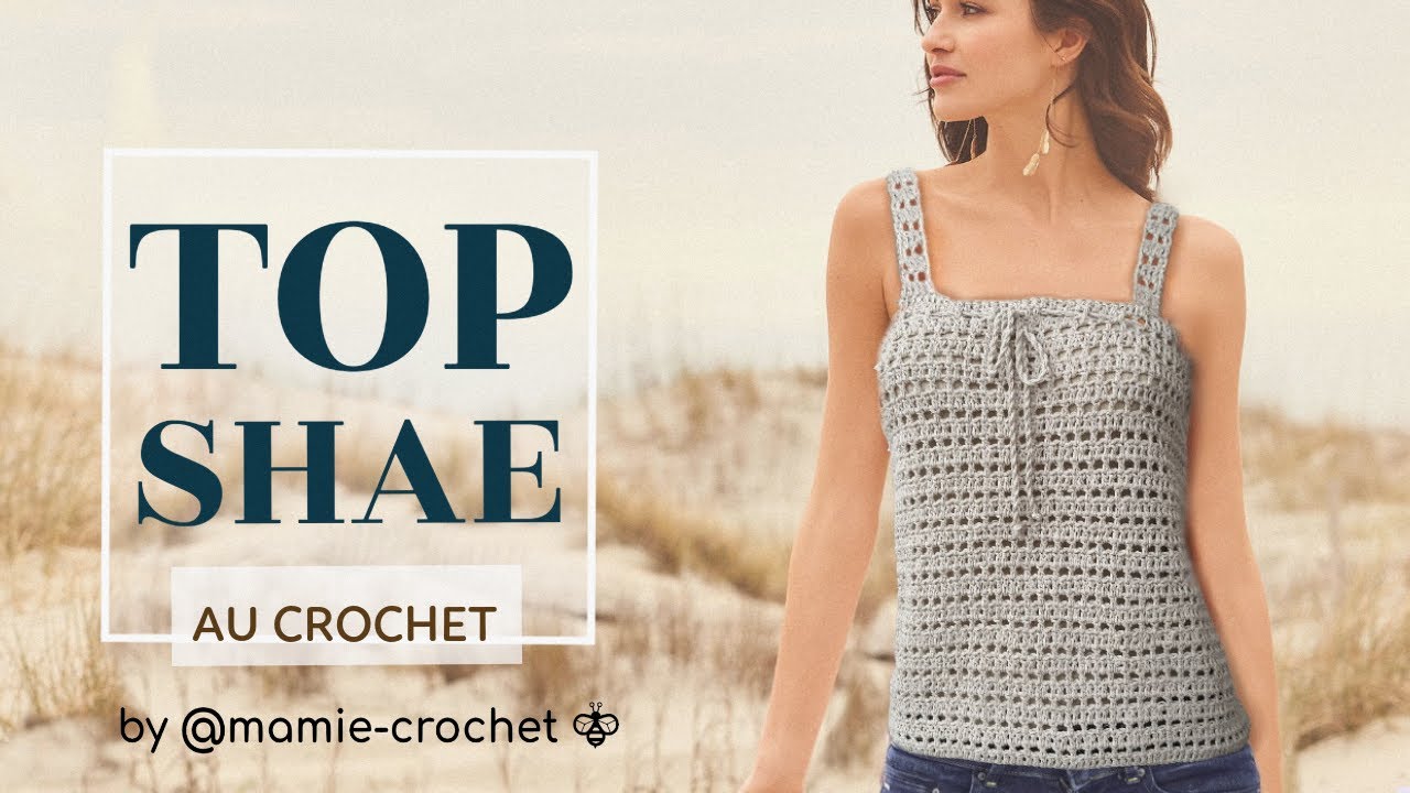 Comment faire UN TOP 100% DEBUTANTE SHAE AU  CROCHET TUTO pas a pas  #mamiecrochet