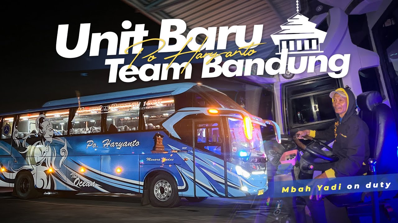 [ UNIT BARU TEAM BANDUNG ] MBAH YADI ON DUTY ‼️ 😍 - Trip Po Haryanto HR 116 Bandung-Bojonegoro
