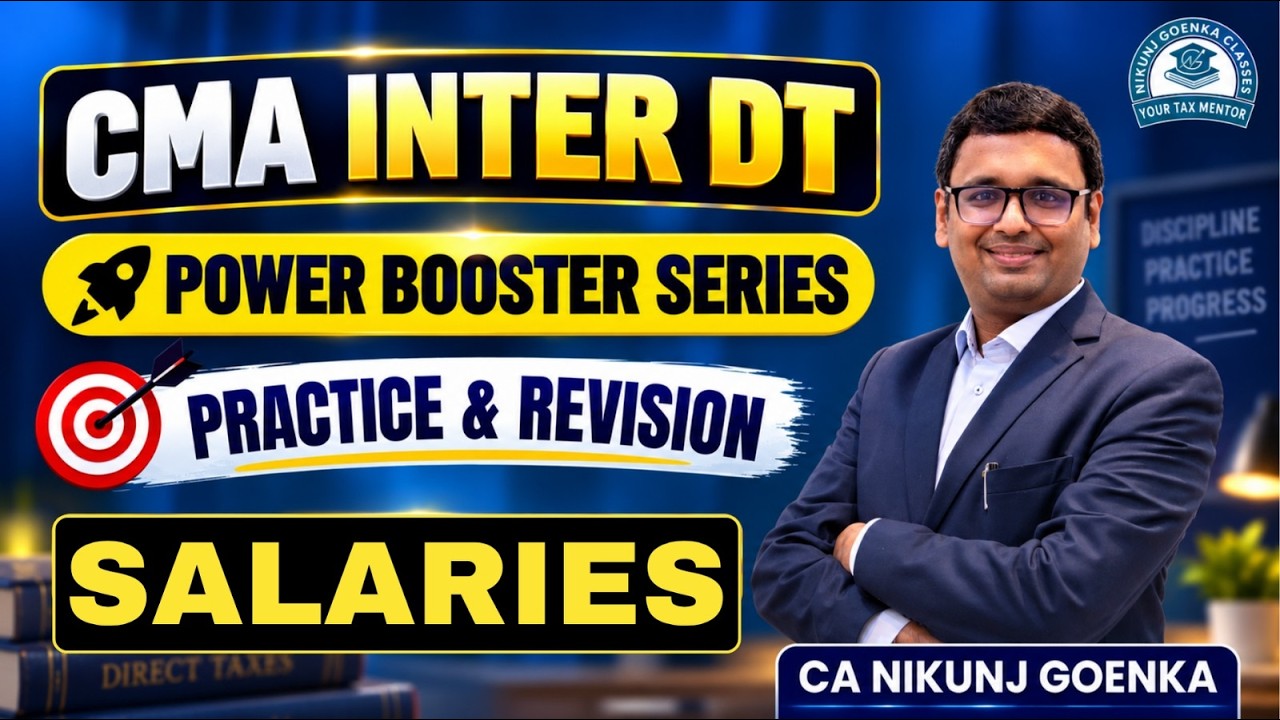 CMA INTER | DIRECT TAX | REVISION & PRACTICE | DEC 2026 | SALARIES | CA NIKUNJ GOENKA