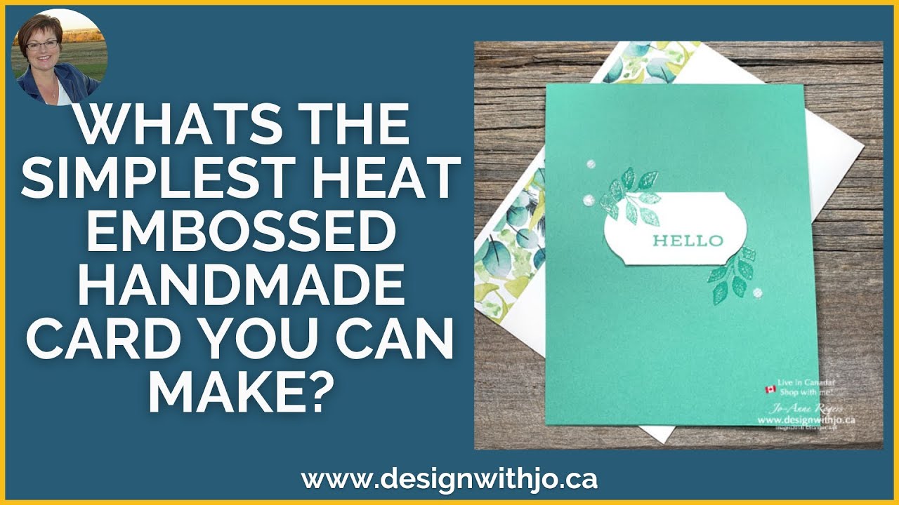 Whats the Simplest Heat Embossed Handmade Card You Can Make?