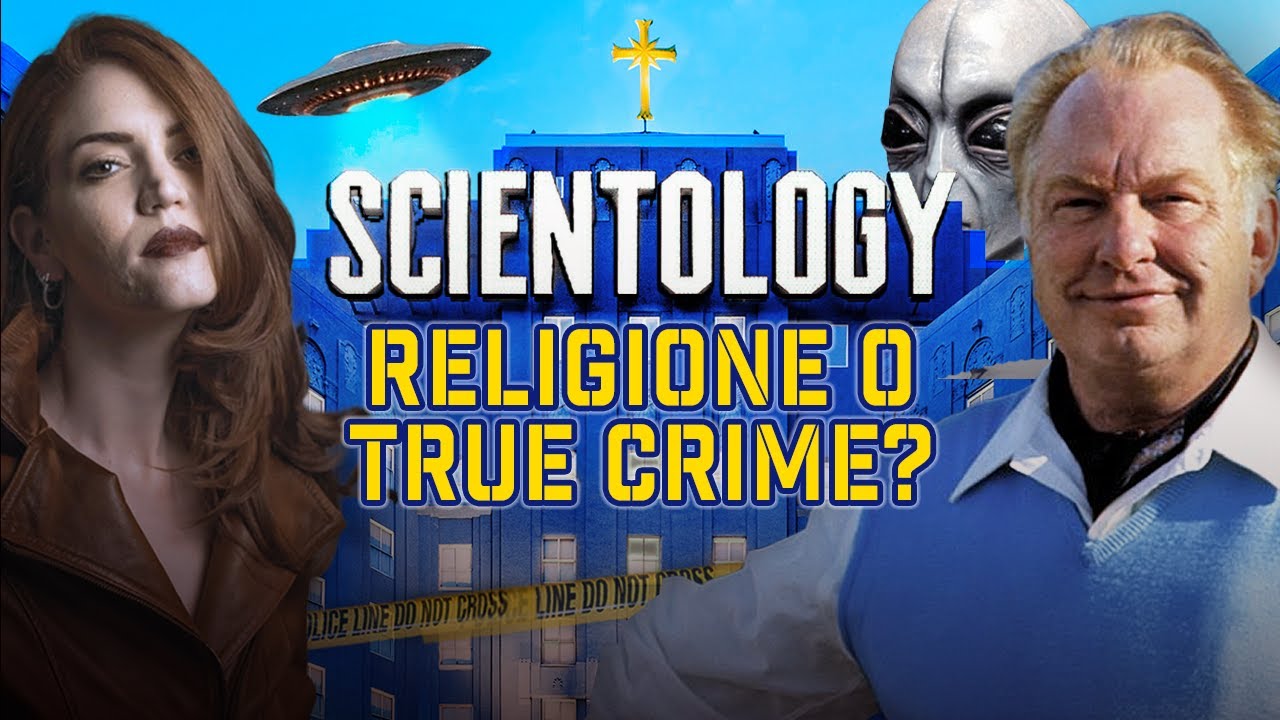 Scientology: in che cosa credono ed il segreto dell’alieno Xenu | Religione o True Crime?