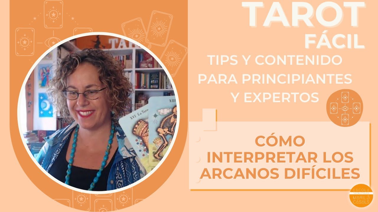 Cómo interpretar los arcanos difíciles | Tips y Contenido para Principiantes y Expertos