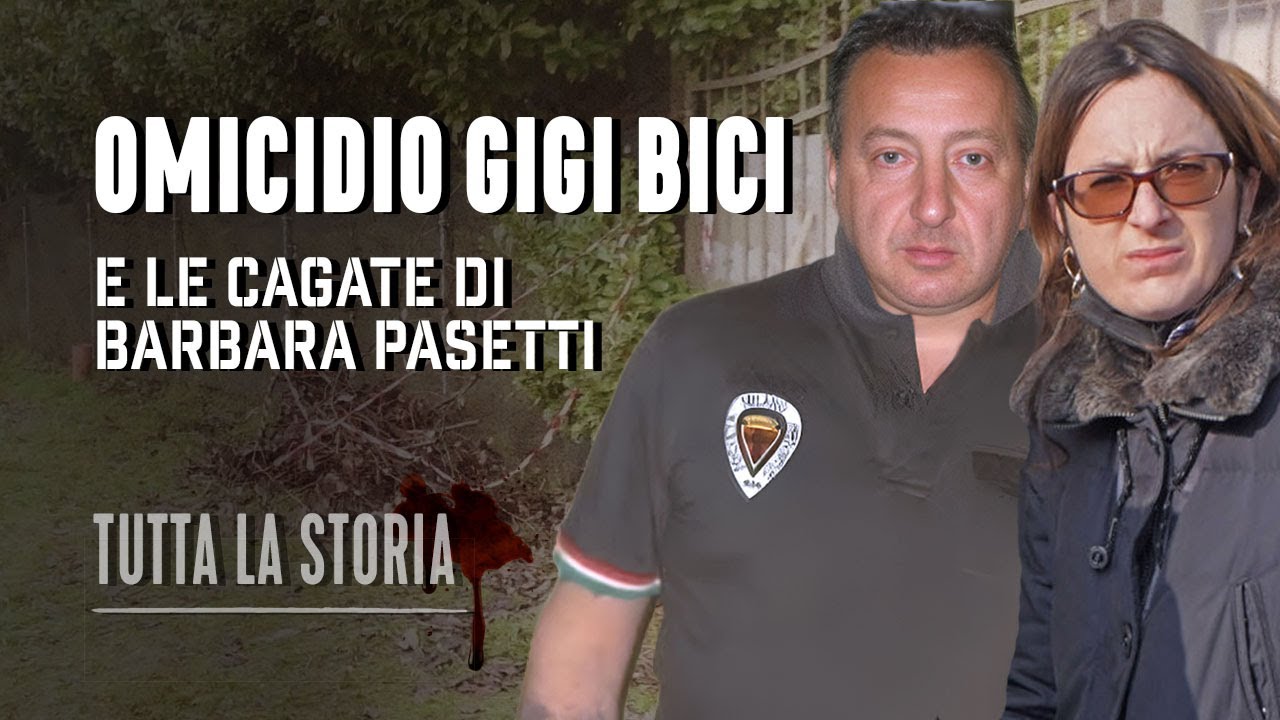 Il Caso Gigi Bici e Barbara Pasetti: Tutta la Storia Completa | True Crime Italia