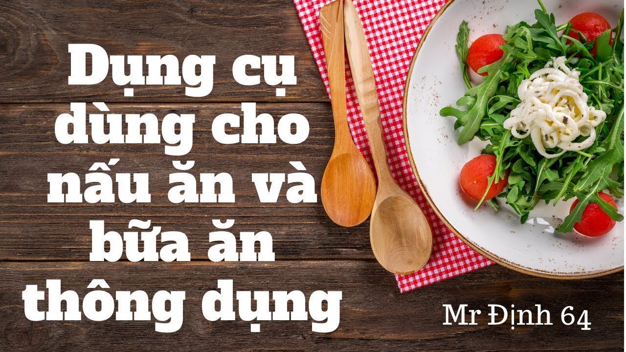 Phần 64: Dụng cụ dùng bữa và nấu ăn thông dụng nhất || Cooking tools