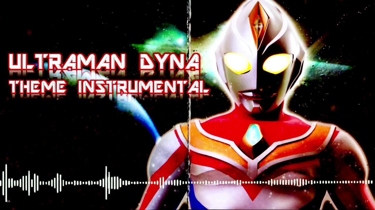 Ultraman Dyna Opening Theme (Instrumental)