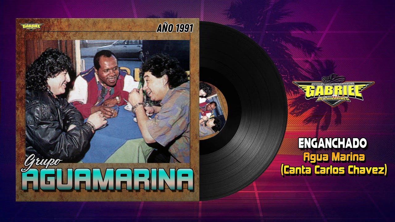 GRUPO AGUAMARINA ENGANCHADO (Canta Carlos Chávez)