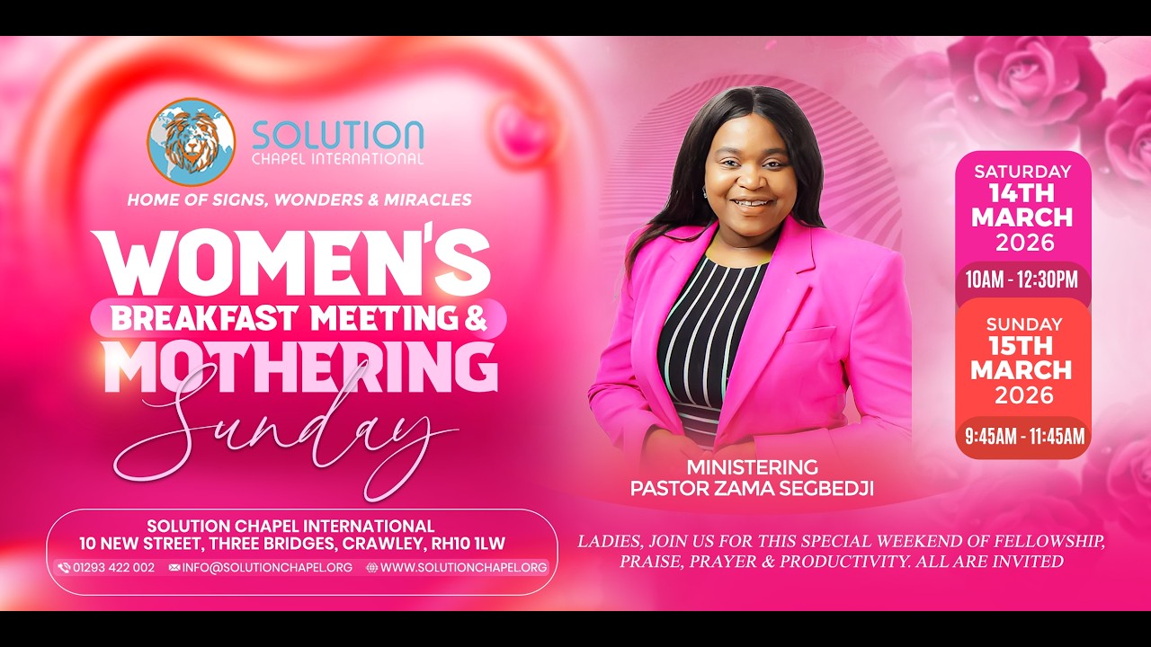 MOTHERING SUNDAY | 9:45AM | 15TH MARCH 26 | SOLUTION CHAPEL, CRAWLEY | PS ZAMA SEGBEDJI