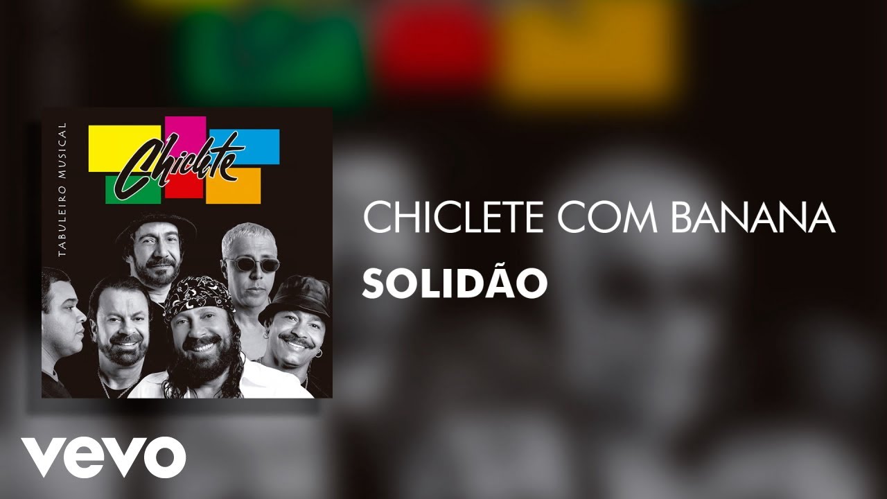 Chiclete Com Banana - Solidão (Áudio Oficial)