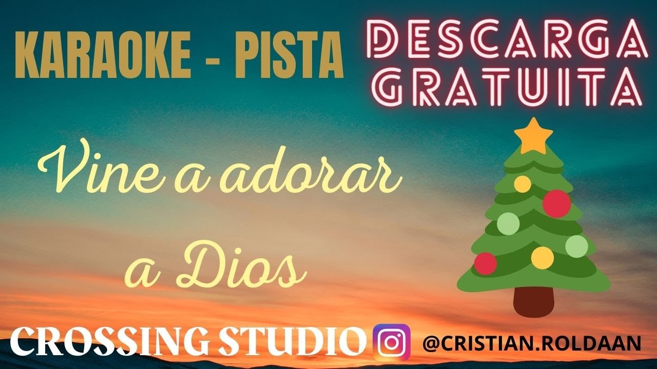 VINE A ADORAR A DIOS - KARAOKE - PISTA - CROSSING STUDIO (Descarga gratis)