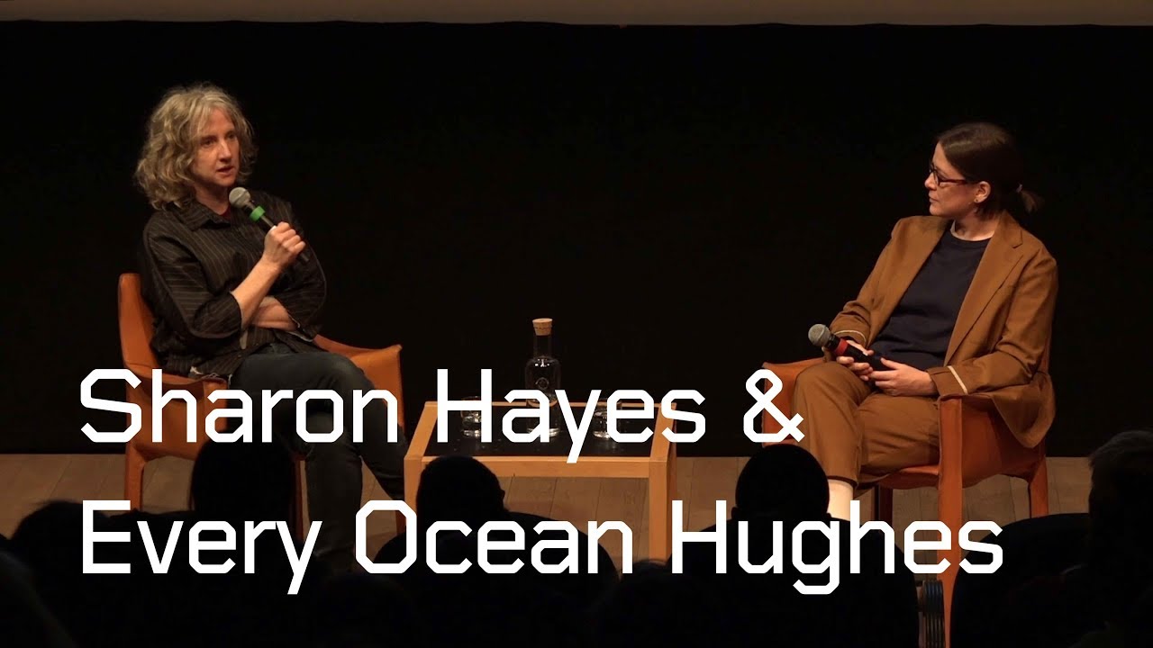 Sharon Hayes & Every Ocean Hughes | Artist talk