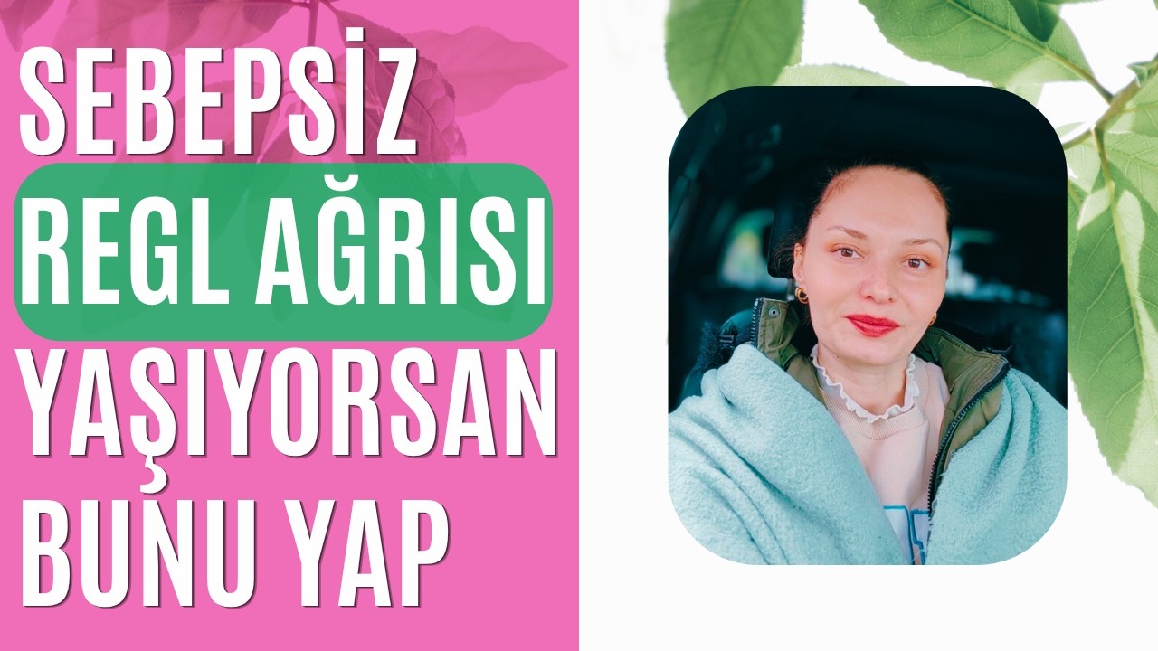 Regl Sancısı (Adet Ağrısı) Yaşıyorsanız Mutlaka İzleyin