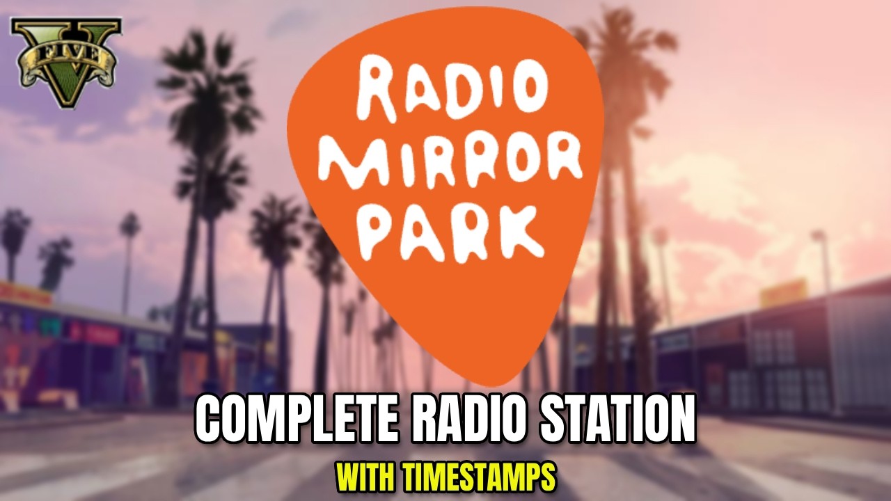 Radio Mirror Park (GTA V Full Radio Station)