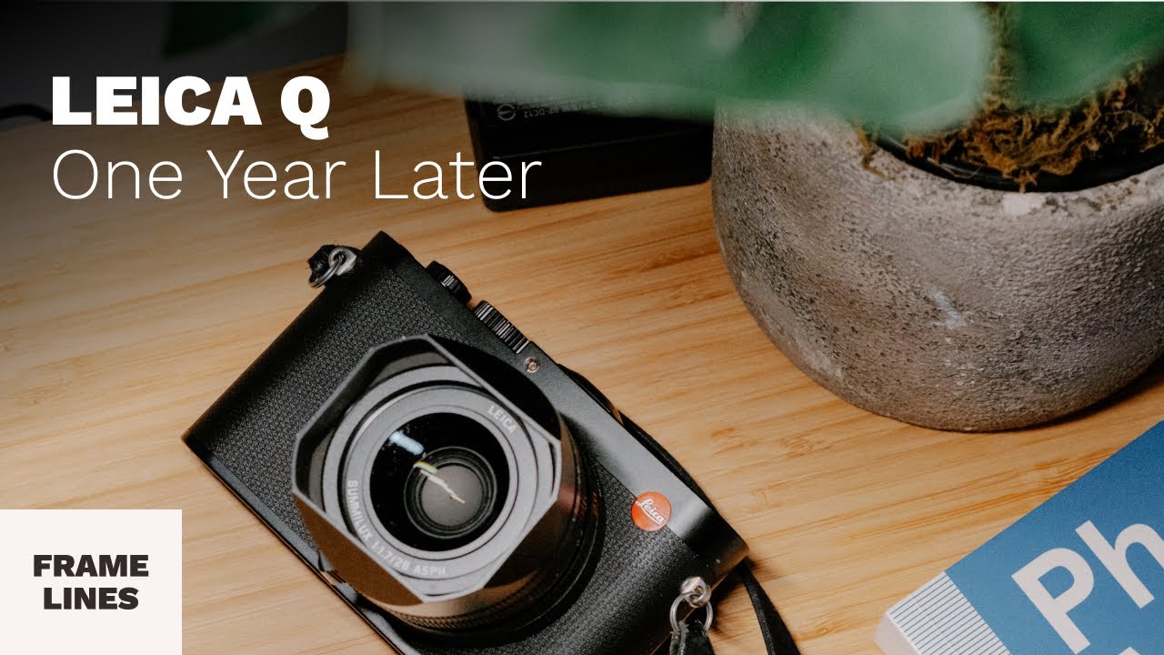 LEICA Q after 1yr & How to Find the Right Camera for You