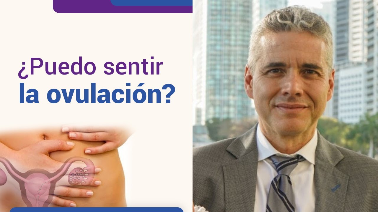 &iquest;Se puede sentir la ovulaci&oacute;n? S&iacute;ntomas y se&ntilde;ales - Dr. Juan Luis Giraldo