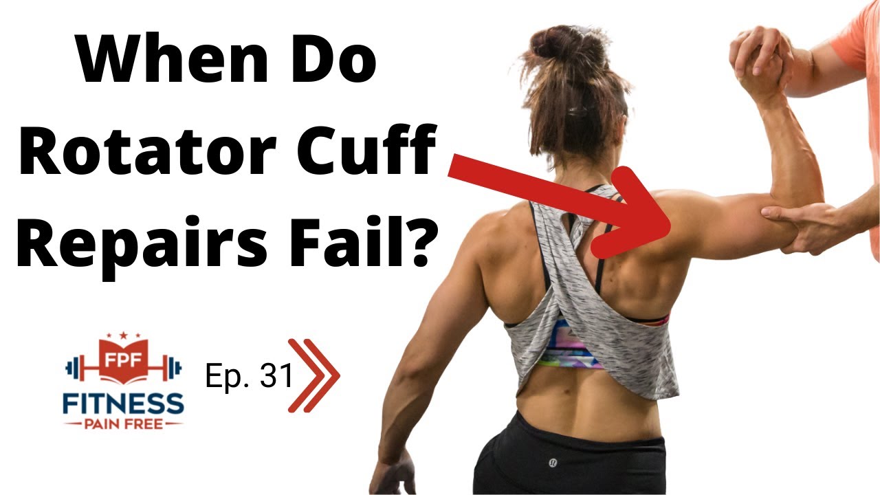 When Do Rotator Cuff Tears Fail After Surgical Repair? | Arthroscopic Surgery | FPF E:31