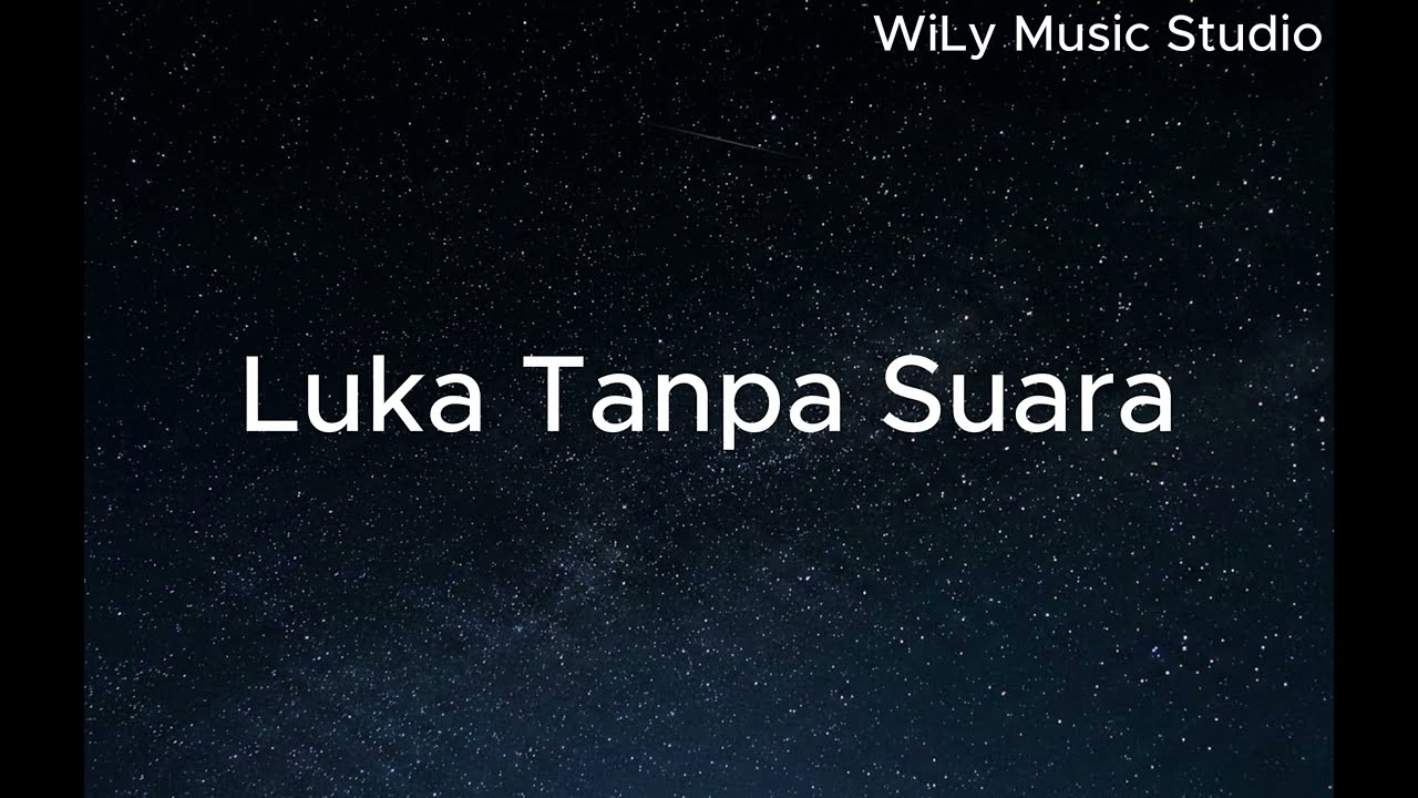Luka Tanpa Suara - WiLy Music Studio (Official Lyric Video)