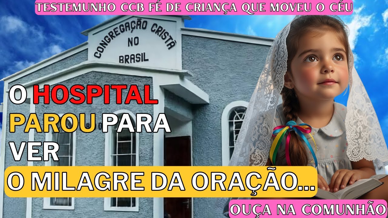 TESTEMUNHO CCB REAL | A MENINA Q SAIU DA UTI... O Que Salvou a Menina Naquela Noite?