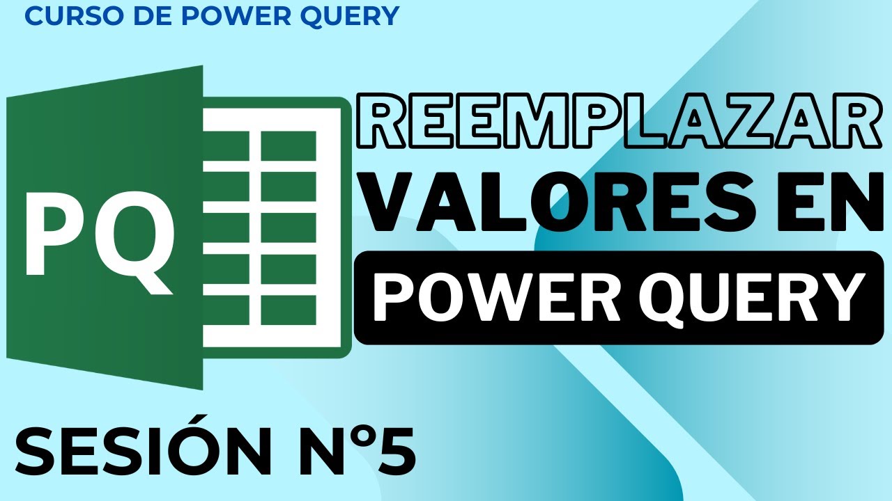 Sesión 5: Reemplazar Valores - Curso de Power Query