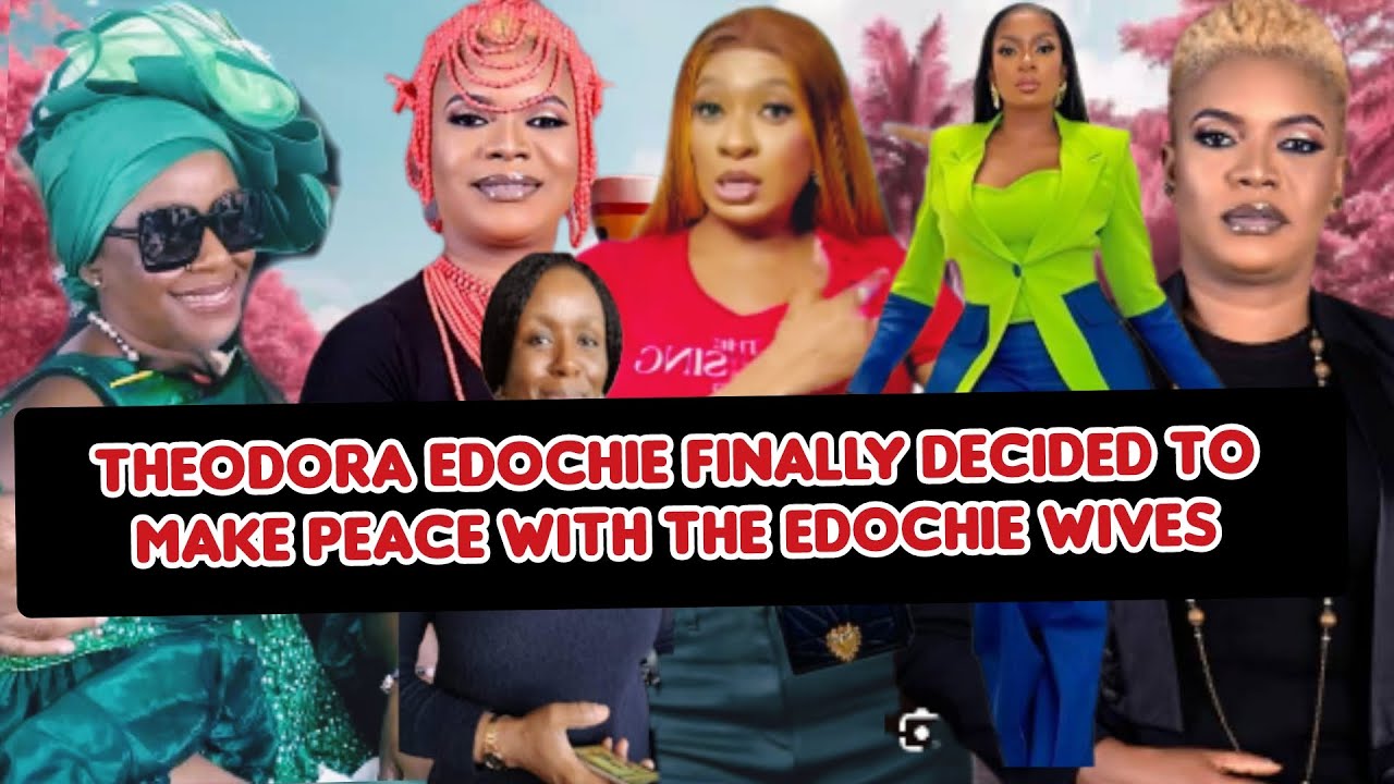 Theodora Edochie finally decided to make peace with the Edochie wives