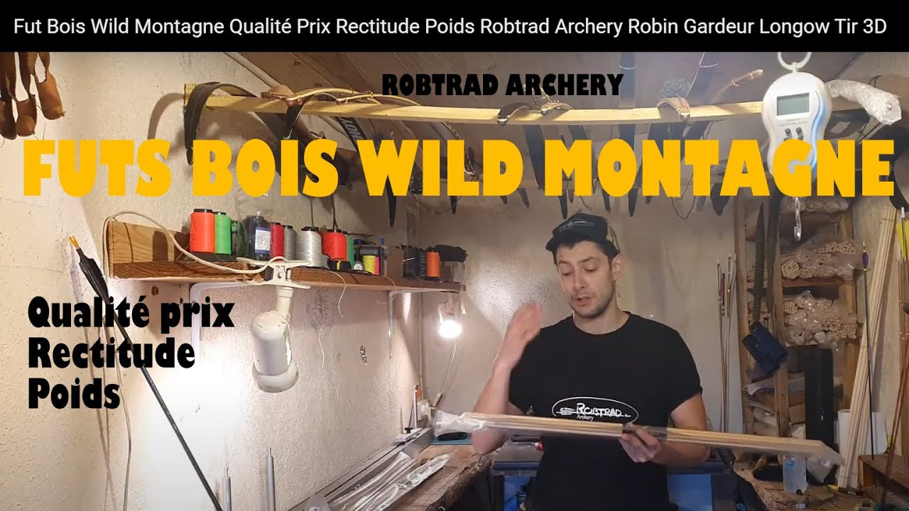 Futs Bois Wild Montagne ★ Qualité Prix★ Rectitude Poids★ RobtradArchery ★ Robin Gardeur Longow Tir3D