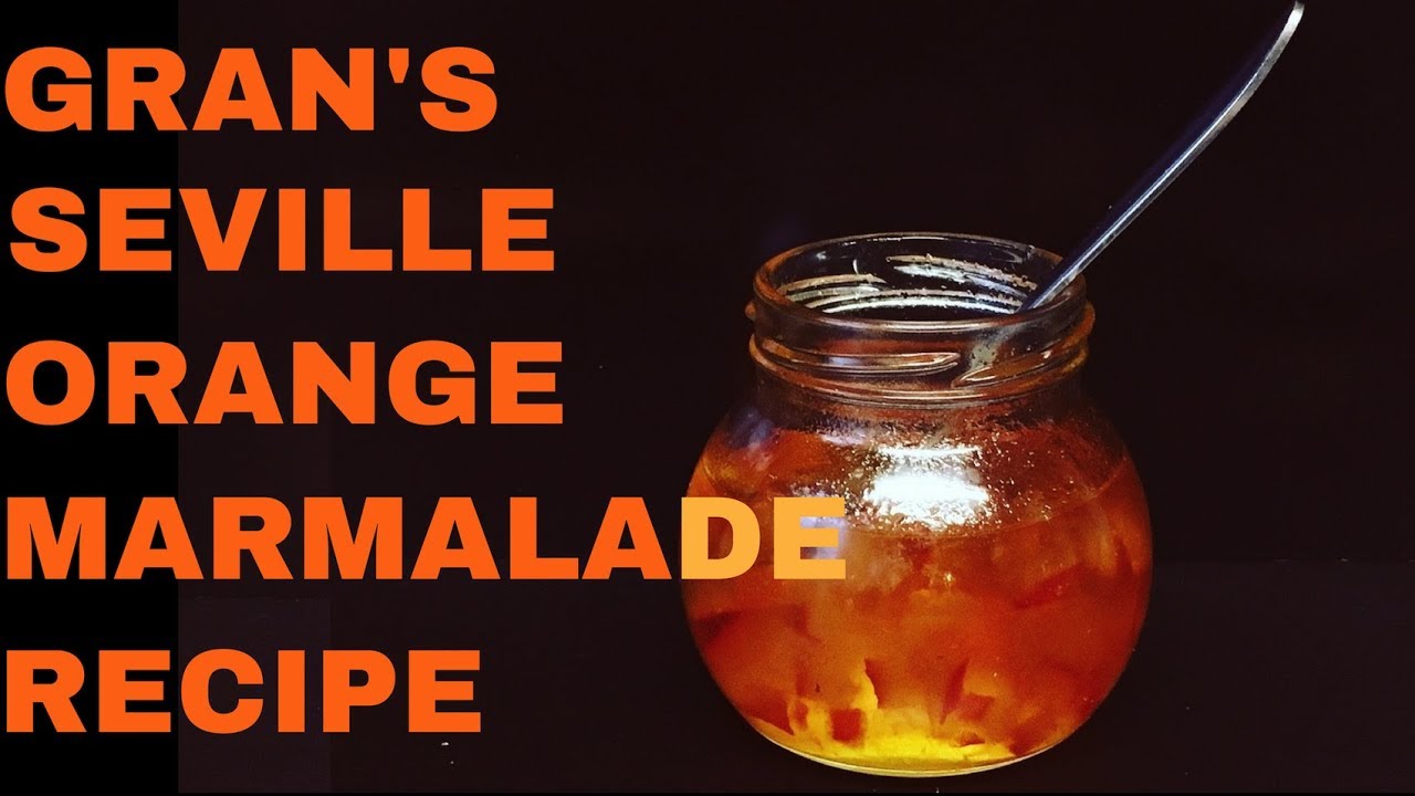 How to make: Gran’s Seville Orange Marmalade Recipe
