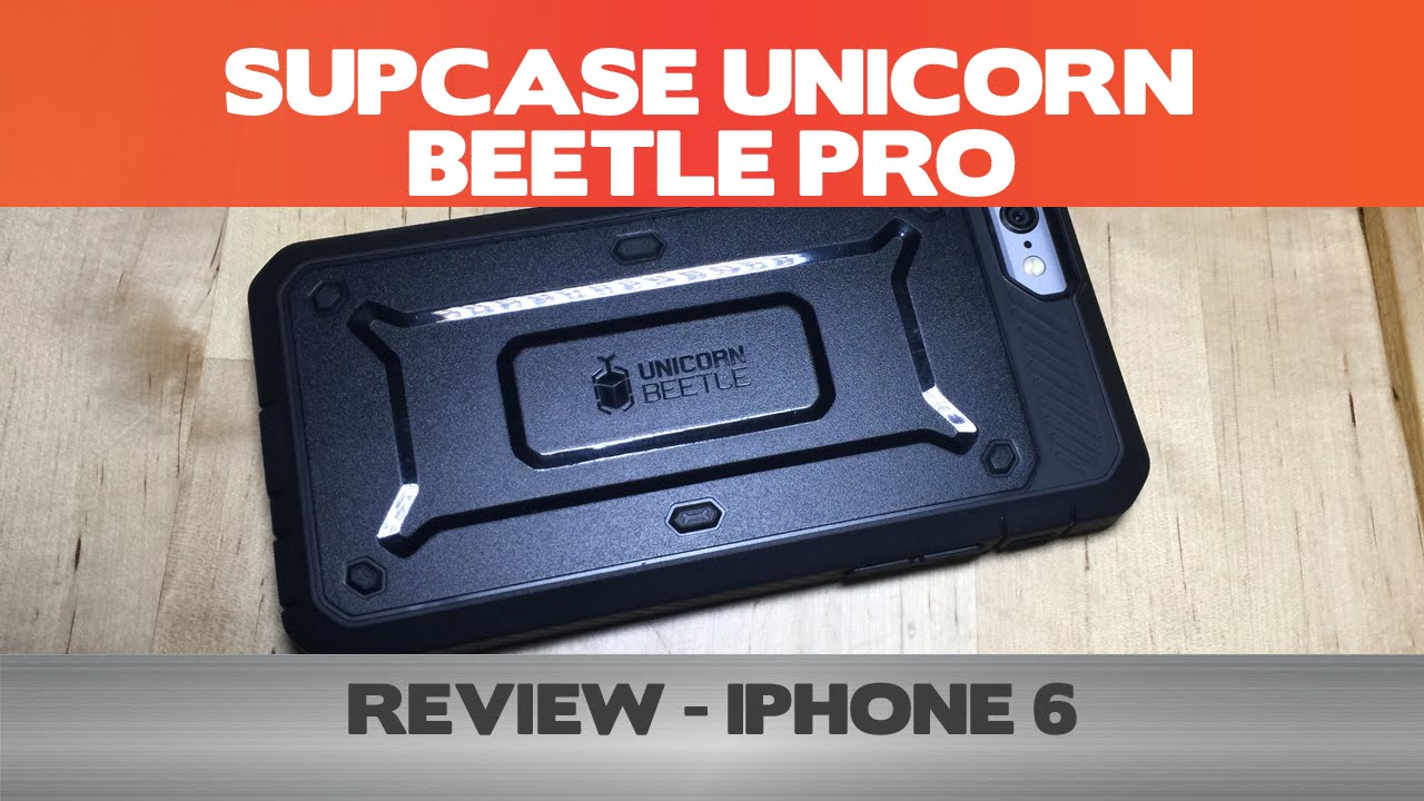 Supcase Unicorn Beetle Pro Review - iPhone 6