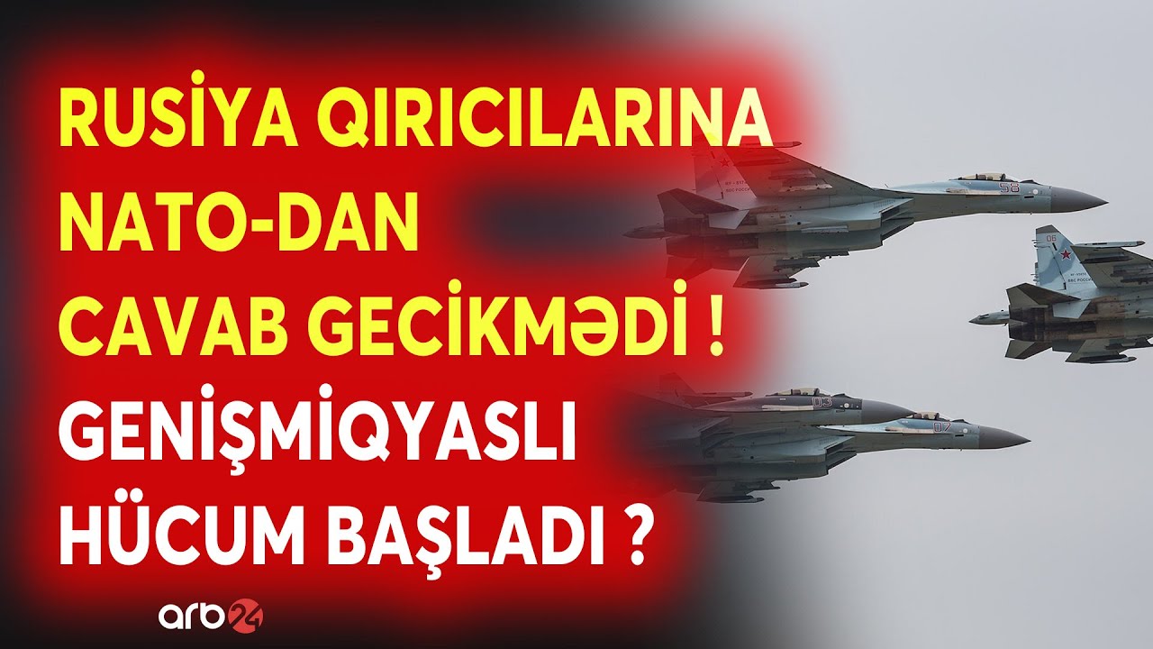 NATO Rusiyaya DƏRHAL CAVAB VERDİ - Moskvanın həmləsi SƏSSİZLİYİ POZDU - Müharibə RƏSMƏN BAŞLADI?