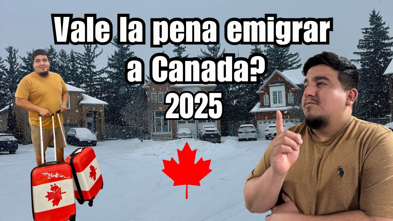 Vale la pena emigrar a Canada este 2025? || Mi opinion ||
