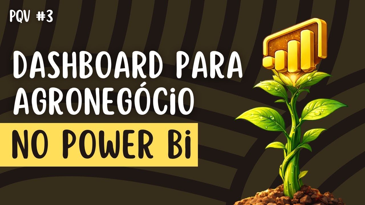 #462 - Dashboard para agronegócio no Power BI - Planilha que vende #3